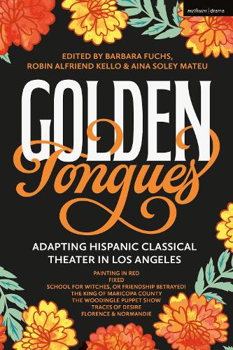 Бумажная книга «Golden Tongues: Adapting Hispanic Classical Theater in Los Angeles», авторов Луис Альфаро, Мадхури Шекар - фото №1
