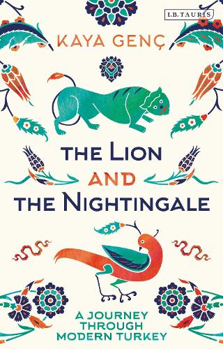 Бумажная книга «The Lion and the Nightingale: A Journey Through Modern Turkey», автор Кая Генч - фото №1