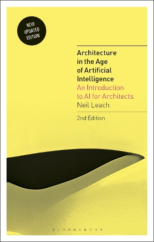 Бумажная книга «Architecture in the Age of Artificial Intelligence: An Introduction to AI for Architects», автор Нил Лич - фото №1