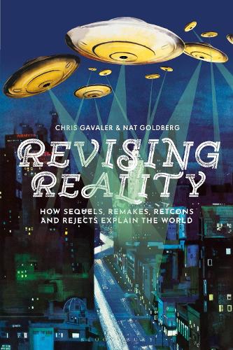 Паперова книга «Revising Reality: How Sequels, Remakes, Retcons, and Rejects Explain the World», автор Кріс Гавалер - фото №1