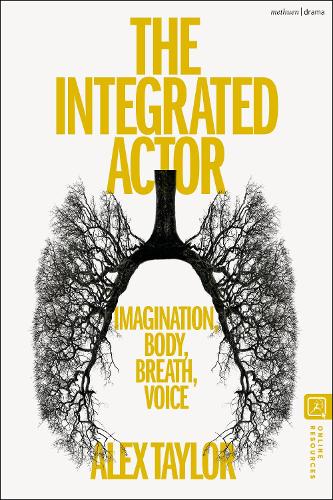 Бумажная книга «The Integrated Actor: Imagination, Body, Breath, Voice», автор Алекс Тейлор - фото №1