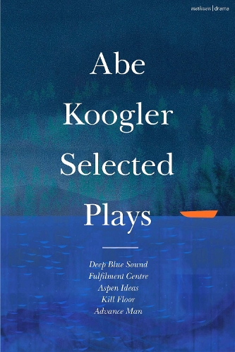 Бумажная книга «Abe Koogler Selected Plays», автор Эйб Куглер - фото №1