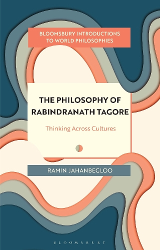 Бумажная книга «The Philosophy of Rabindranath Tagore: Thinking Across Cultures», автор Рамин Джаханбеглу - фото №1