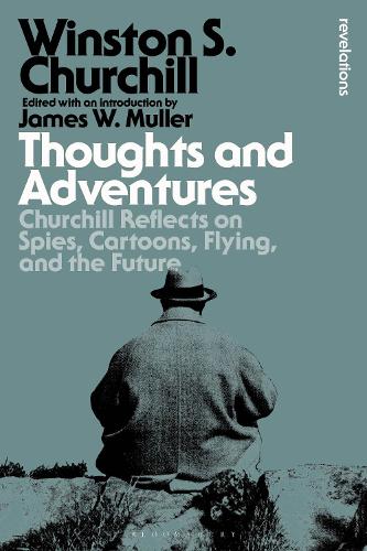 Бумажная книга «Thoughts and Adventures: Churchill Reflects on Spies, Cartoons, Flying and the Future», автор Уинстон Черчилль - фото №1