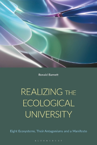 Бумажная книга «Realizing the Ecological University: Eight Ecosystems, Their Antagonisms and a Manifesto», автор Рональд Барнетт - фото №1