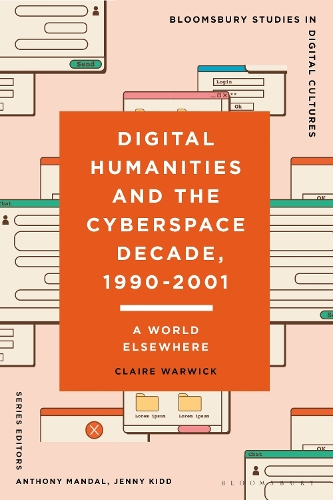 Паперова книга «Digital Humanities and the Cyberspace Decade, 1990-2001: A World Elsewhere», автор Клер Ворвік - фото №1
