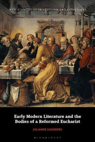 Бумажная книга «Early Modern Literature and the Bodies of a Reformed Eucharist», автор Джулианна Сэндберг - фото №1