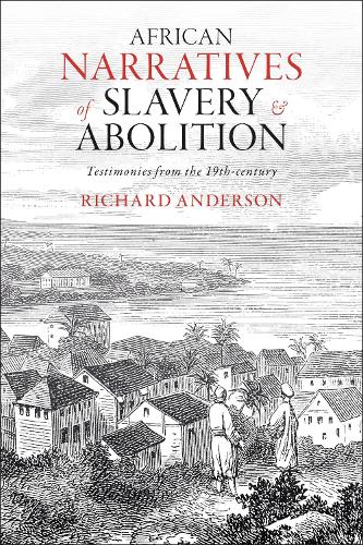 Бумажная книга «African Narratives of Slavery and Abolition: Testimonies from the 19th-century», автор Ричард Андерсон - фото №1
