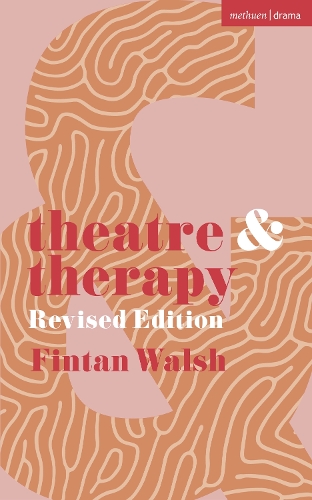 Паперова книга «Theatre and Therapy: Revised Edition», автор Фінтан Волш - фото №1