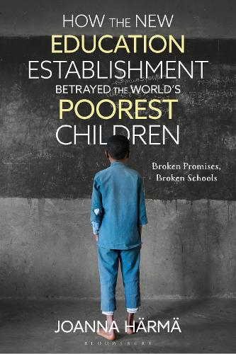 [object Object] «How The New Education Establishment Betrayed The World’s Poorest Children: Broken Promises, Broken Schools», автор Джоанна Харма - фото №1