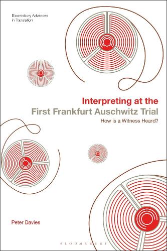 Бумажная книга «Interpreting at the First Frankfurt Auschwitz Trial: How is a Witness Heard?», автор Питер Дэйвис - фото №1