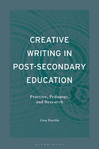 Бумажная книга «Creative Writing in Post-Secondary Education: Practice, Pedagogy, and Research», автор Лиза Мартин - фото №1