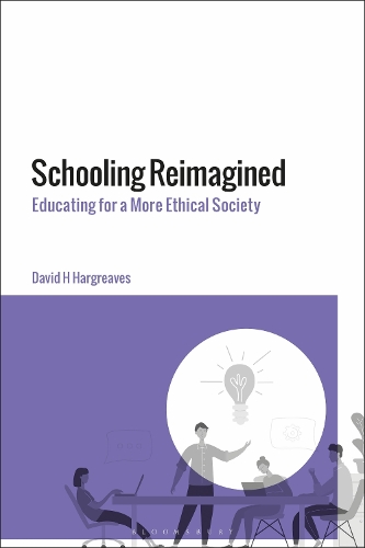 Бумажная книга «Schooling Reimagined: Educating for a More Ethical Society», автор Дэвид Х Харгривз - фото №1