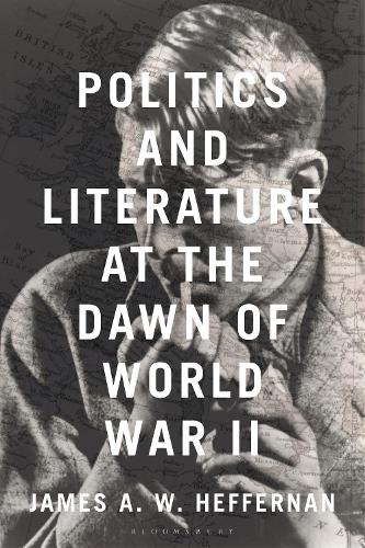 Бумажная книга «Politics and Literature at the Dawn of World War II», автор Джеймс А. В. Хеффернан - фото №1