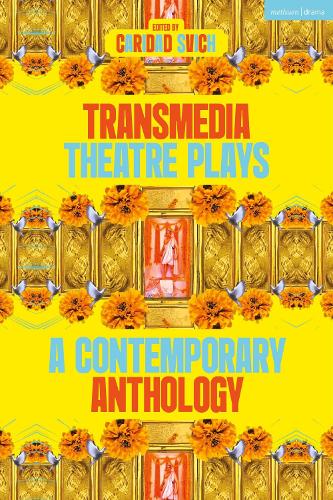 Бумажная книга «Transmedia Theatre Plays: A Contemporary Anthology», авторов Дэниел Йорк Лох, Dante or Die, Dead Centre, Айк Холтер - фото №1