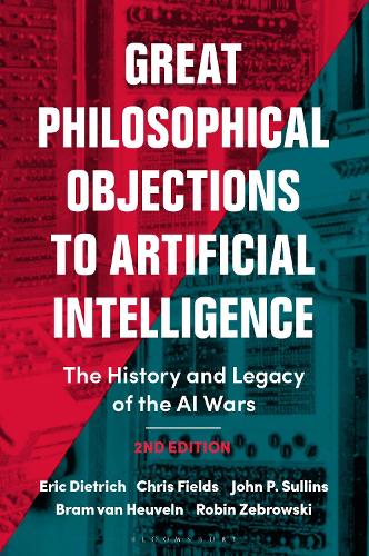 Бумажная книга «Great Philosophical Objections to Artificial Intelligence: The History and Legacy of the AI Wars», авторов Брэм ван Хоувелн, Крис Филдс, Эрик Дитрих, Джон П. Саллинс, Робин Жебровски - фото №1