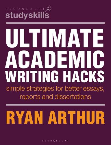 Бумажная книга «Ultimate Academic Writing Hacks: Simple strategies for better essays, reports and dissertations», автор Райан Артур - фото №1