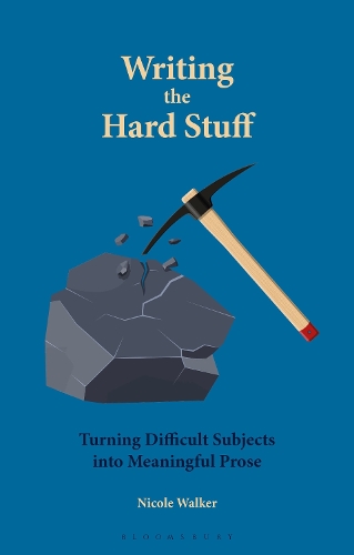 Паперова книга «Writing the Hard Stuff: Turning Difficult Subjects into Meaningful Prose», автор Ніколь Вокер - фото №1