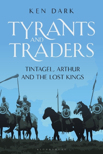 Паперова книга «Tyrants and Traders: Tintagel, Arthur and the Lost Kings», автор Кен Дарк - фото №1