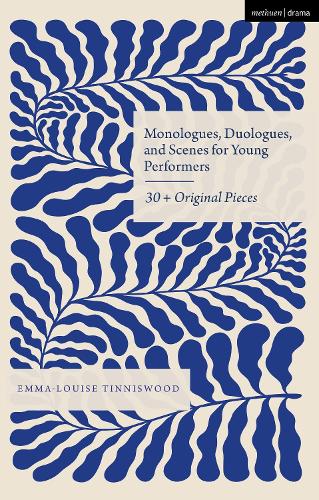 Паперова книга «Monologues, Duologues and Scenes for Young Performers: 30+ Original Pieces», автор Емма-Луїза Тіннісвуд - фото №1