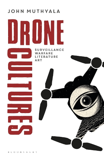 Бумажная книга «Drone Cultures: From Surveillance and Warfare to Literature and Art», автор Джон Мутиала - фото №1