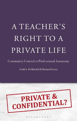 Бумажная книга «A Teacher's Right to a Private Life: Community Control or Professional Autonomy», авторов Ричард Фосси, Тодд А. ДеМитчелл - фото №1