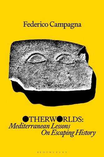 Бумажная книга «Otherworlds: Mediterranean Lessons On Escaping History», автор Федерико Кампанья - фото №1
