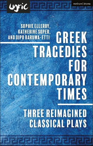 Паперова книга «Greek Tragedies for Contemporary Times: Three Reimagined Classical Plays», автор Кетрін Сопер - фото №1