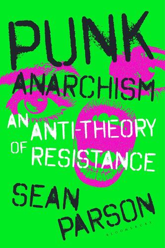 Бумажная книга «Punk Anarchism: An Anti-Politics of Resistance», автор Шон Парсон - фото №1