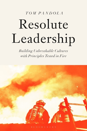 Бумажная книга «Resolute Leadership: Building Unbreakable Cultures with Principles Tested in Fire», автор Том Пандола - фото №1