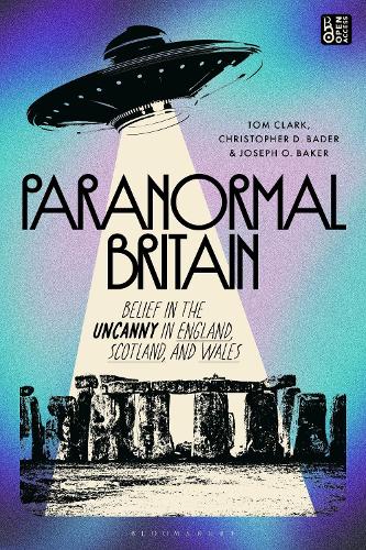 Бумажная книга «Paranormal Britain: Belief in the Uncanny in England, Scotland, and Wales», авторов Кристофер Д. Бадер, Джозеф О. Бейкер, Том Кларк - фото №1