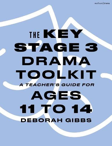 Бумажная книга «The Key Stage 3 Drama Toolkit: A Teacher's Guide for Ages 11 to 14», автор Дебора Гиббс - фото №1