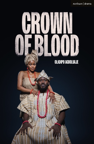 Бумажная книга «Crown of Blood: A Yoruba Adaptation of Macbeth», автор Оладипо Агболуадже - фото №1