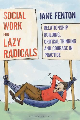 Паперова книга «Social Work for Lazy Radicals: Relationship Building, Critical Thinking and Courage in Practice», автор Джейн Фентон - фото №1