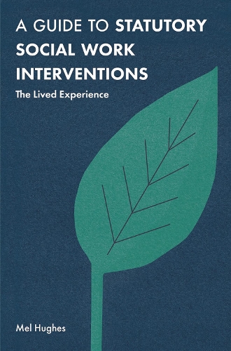 Бумажная книга «A Guide to Statutory Social Work Interventions: The Lived Experience», автор Мел Хьюз - фото №1