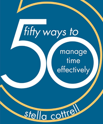 Паперова книга «50 Ways to Manage Time Effectively», автор Стелла Коттрелл - фото №1