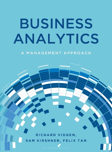 [object Object] «Business Analytics: A Management Approach», авторов Феликс Тан, Ричард Видген, Сэм Киршнер - фото №1