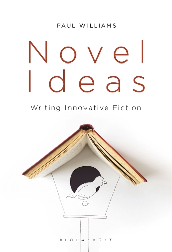 Паперова книга «Novel Ideas: Writing Innovative Fiction», автор Пол Уільямс - фото №1