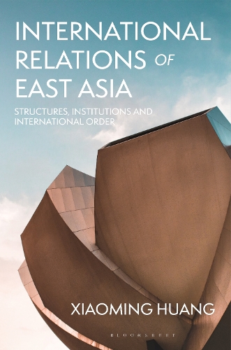 Бумажная книга «International Relations of East Asia: Structures, Institutions and International Order», автор Сяомин Хуан - фото №1