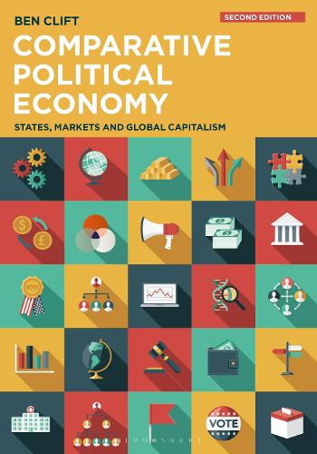 Паперова книга «Comparative Political Economy: States, Markets and Global Capitalism», автор Бен Кліфт - фото №1