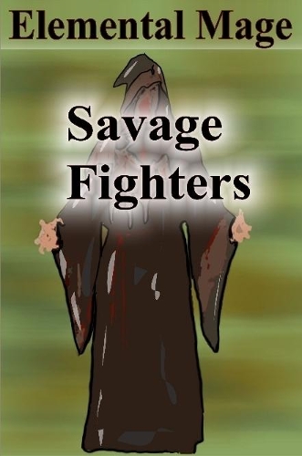 Паперова книга «Savage Fighters: Element Mage», автор Джозеф Рош - фото №1