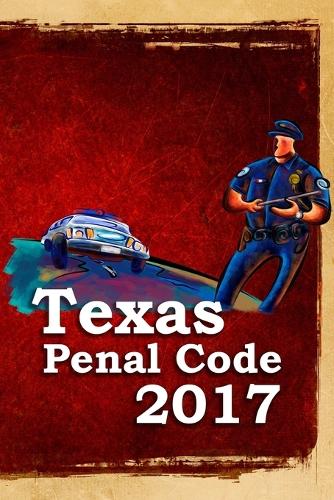 Паперова книга «Texas Penal Code 2017», автор Джон Снейп - фото №1