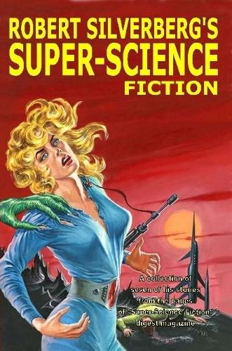 Бумажная книга «Robert Silverberg's Super-Science Fiction», автор Роберт Сильверберг - фото №1