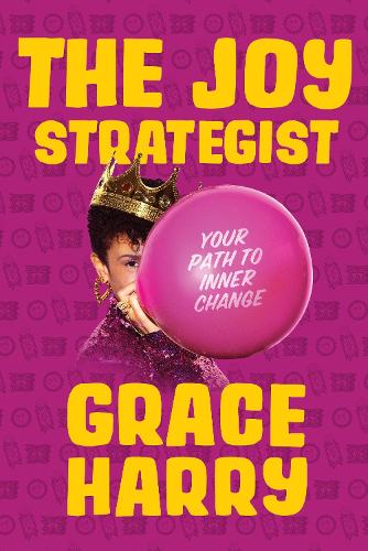 Бумажная книга «The Joy Strategist: Your Path to Inner Change», автор Грейс Харри - фото №1