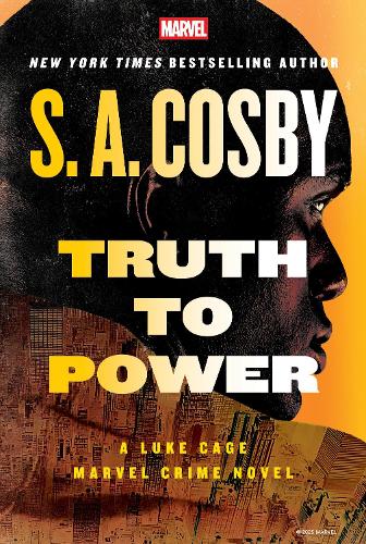 Паперова книга «Truth to Power: A Luke Cage Marvel Crime Novel», автор С. А. Косбі - фото №1