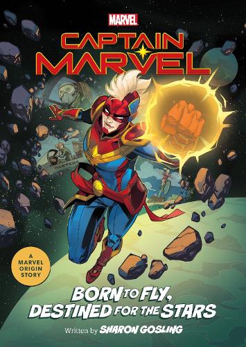 Бумажная книга «Captain Marvel: Born to Fly, Destined for the Stars: A Marvel Origin Story», автор Шэрон Гослинг - фото №1