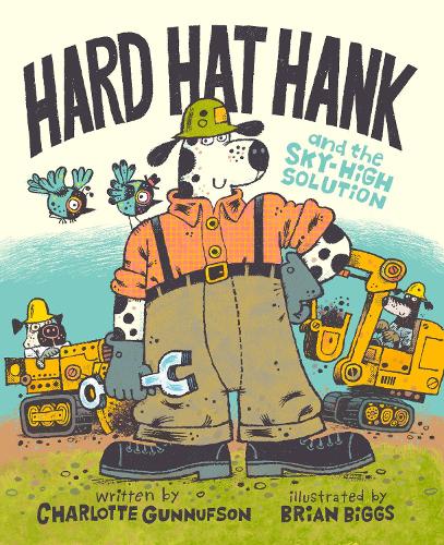 Бумажная книга «Hard Hat Hank and the Sky-High Solution», автор Шарлотта Ганнуфсон - фото №1