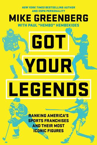 Бумажная книга «Got Your Legends: Ranking Americas Sports Franchises and Their Most Iconic Figures», авторов Майк Гринберг, Пол Хембекидес - фото №1