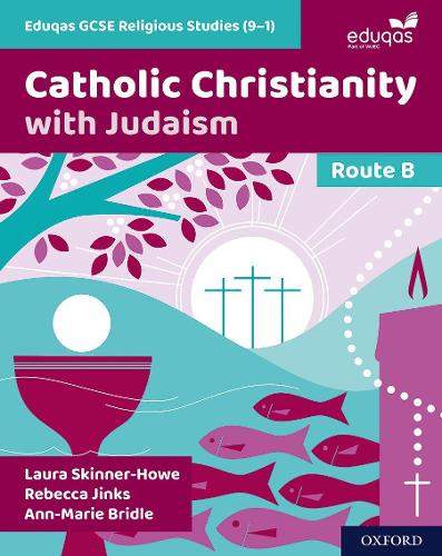 Бумажная книга «Eduqas GCSE Religious Studies (9-1): Route B: Catholic Christianity with Judaism», авторов Анн-Мари Бридл, Лора Скиннер-Хоу, Ребекка Джинкс - фото №1