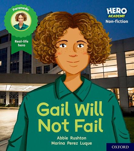 Бумажная книга «Hero Academy Non-fiction: Oxford Level 3, Yellow Book Band: Gail Will Not Fail», автор Эбби Раштон - фото №1